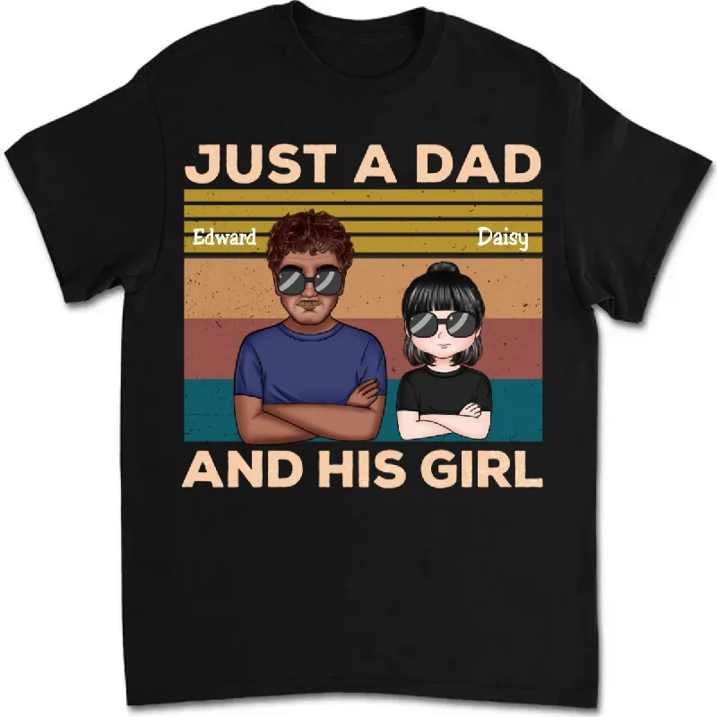 Family - Just A Dad And His Girl - Personalized Unisex T-shirt (LH)