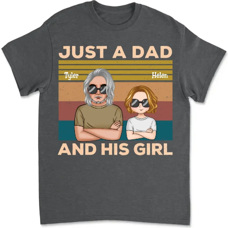 Family - Just A Dad And His Girl - Personalized Unisex T-shirt (LH)