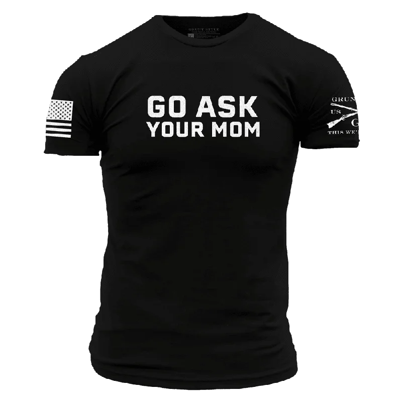 Go Ask Your Mom T-Shirt - Black