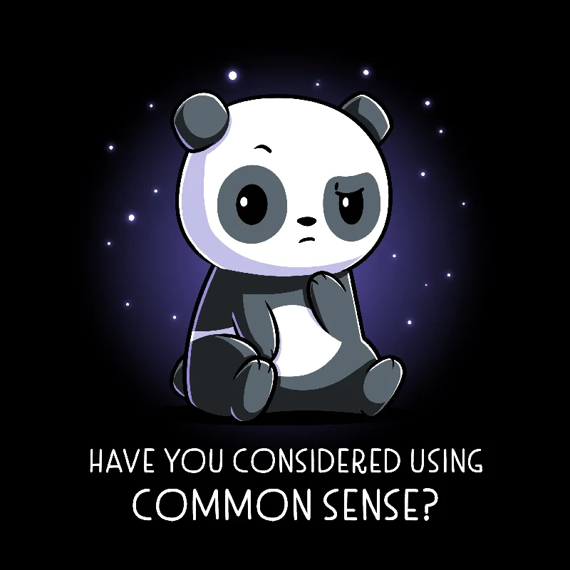 Have You Considered Using Common Sense?