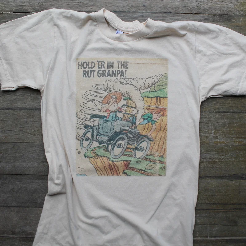 Hold 'er in the rut Granpa! shirt