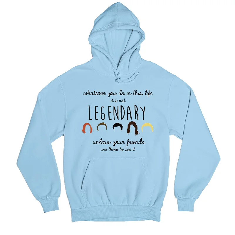 Hoodie - Legendary Quote