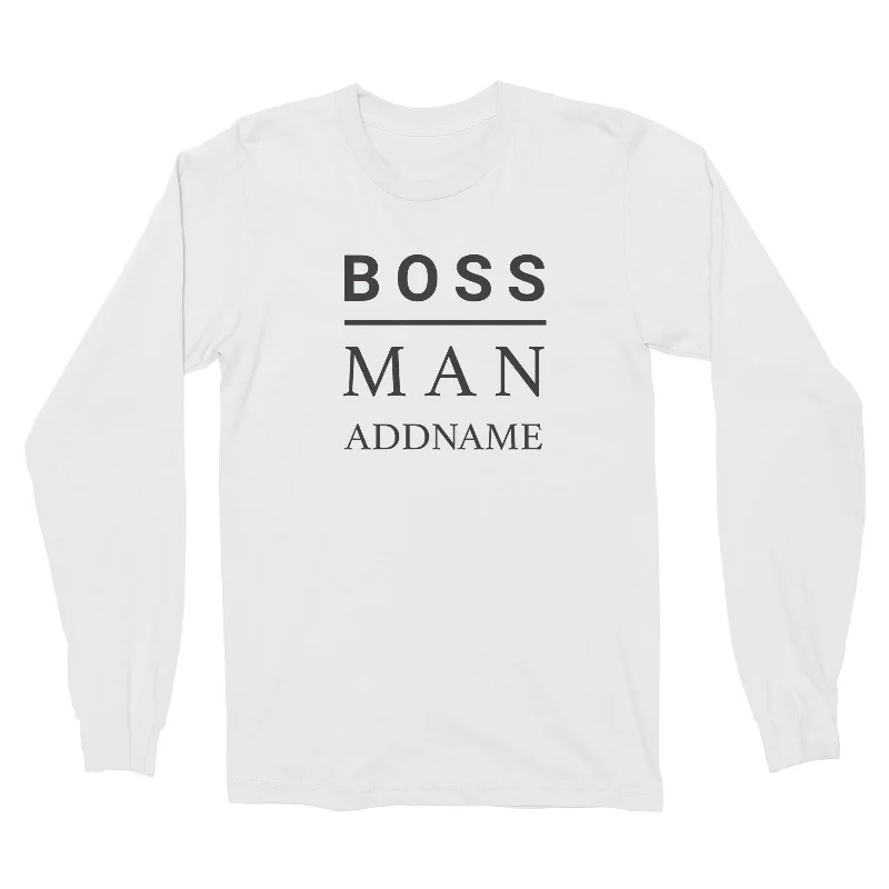 Boss Man Addname Long Sleeve Unisex T-Shirt  Matching Family Personalizable Designs